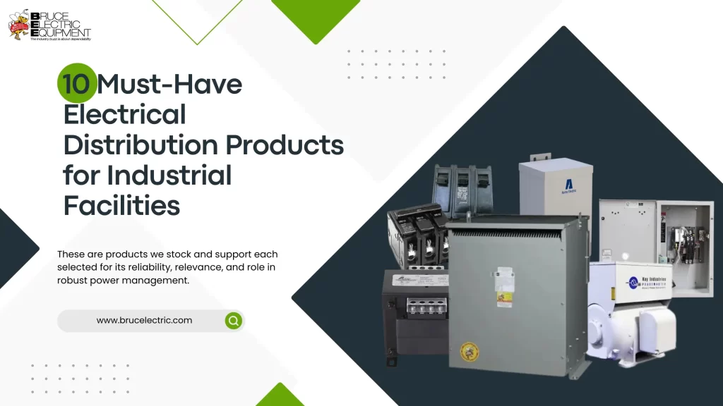 Top 10 Electrical Distribution Products for Industrial Facilities