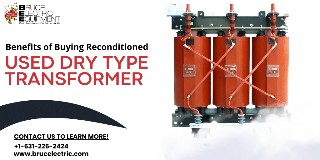 Benefits of Buying Reconditioned and Used Dry Type Transformers.