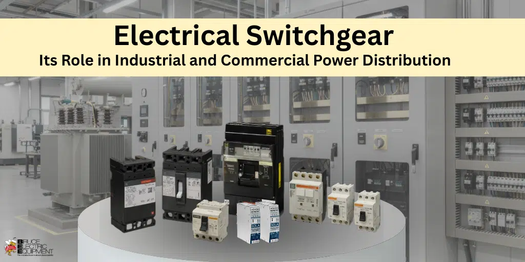 Electrical Switchgear and Its Role in Industrial and Commercial Power Distribution | Bruce Electric Equipment Corp. Electrical Switchgear